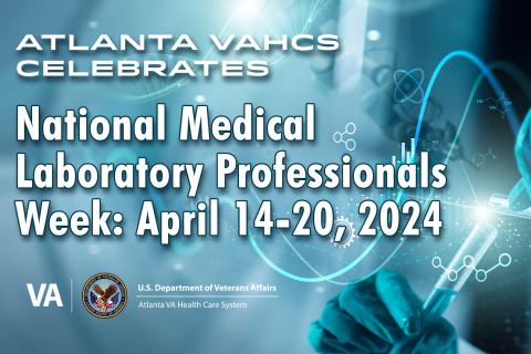 Celebrate National Medical Laboratory Professionals Week at VA Atlanta Health Care – April 14-20