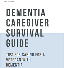 Dementia Caregiver Survival Guide: Tips for caring for a Veteran with dementia