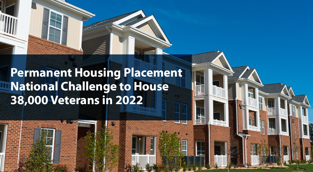Permanent Housing Placement National Challenge to House 38,000 Veterans in 2022