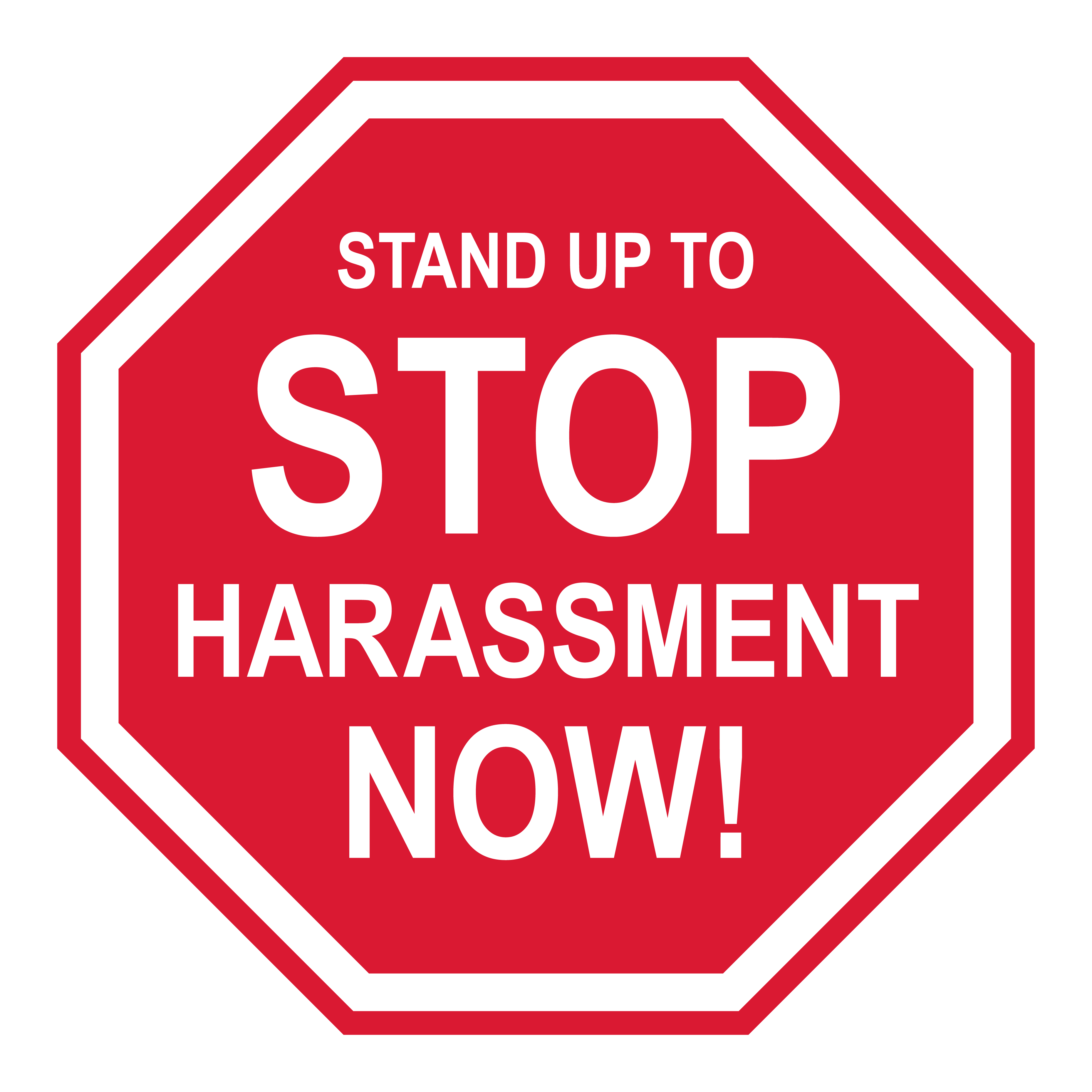 Stop sign that says, Stand up to stop harassment now