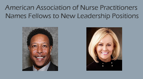American Association of Nurse Practitioners Names Fellows to New Leadership Positions