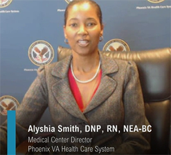 Alyshia Smith, DNP, RN, NEA-BC / Medical Center Director, Phoenix VA Health Care System