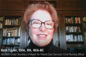 Beth Taylor, DHA, RN, NEA-BC, Assistant Under Secretary of Health for Patient Care Services and Chief Nursing Officer